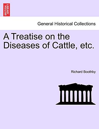 9781240920259: A Treatise on the Diseases of Cattle, etc.