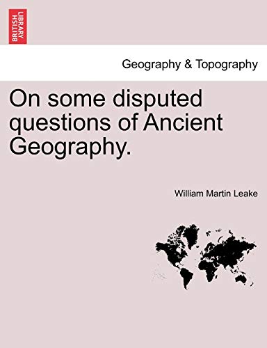 Stock image for On Some Disputed Questions of Ancient Geography. for sale by Lucky's Textbooks