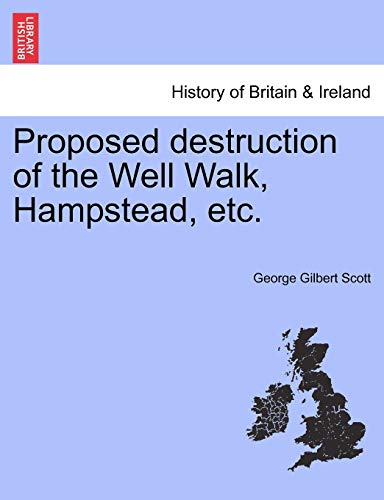 Imagen de archivo de Proposed Destruction of the Well Walk, Hampstead, Etc. a la venta por Lucky's Textbooks