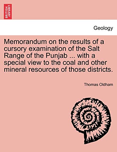 Stock image for Memorandum on the results of a cursory examination of the Salt Range of the Punjab . with a special view to the coal and other mineral resources of for sale by Chiron Media