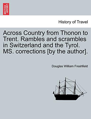 Stock image for Across Country from Thonon to Trent Rambles and scrambles in Switzerland and the Tyrol MS corrections by the author for sale by PBShop.store US
