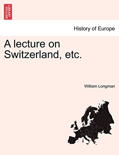 Imagen de archivo de A Lecture on Switzerland, Etc. a la venta por Ebooksweb