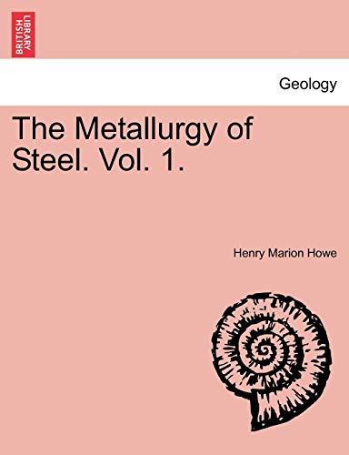 Stock image for The Metallurgy of Steel Vol 1 for sale by PBShop.store US