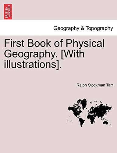 Stock image for First Book of Physical Geography. [With Illustrations]. for sale by Lucky's Textbooks