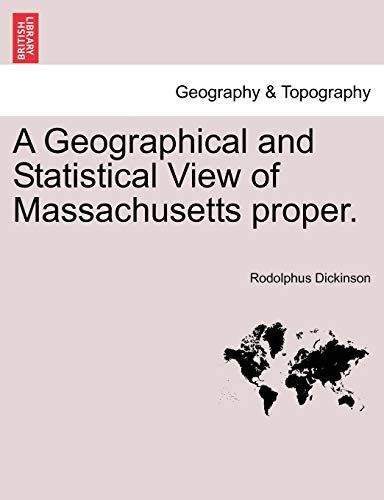 9781240924028: A Geographical and Statistical View of Massachusetts proper.