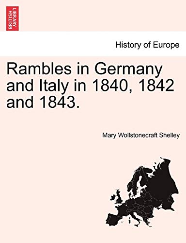 9781240924806: Rambles in Germany and Italy in 1840, 1842 and 1843.