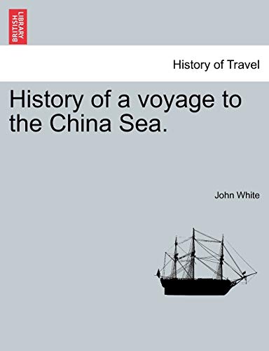 Stock image for History of a voyage to the China Sea. for sale by Hippo Books
