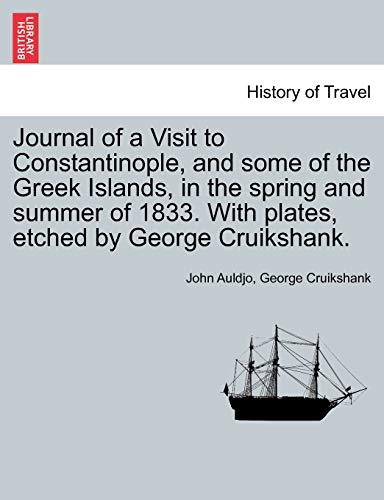 Beispielbild fr Journal of a Visit to Constantinople, and Some of the Greek Islands, in the Spring and Summer of 1833. with Plates, Etched by George Cruikshank. zum Verkauf von Lucky's Textbooks