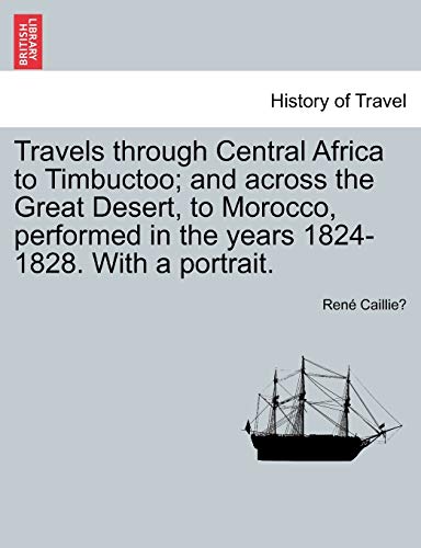 Beispielbild fr Travels through Central Africa to Timbuctoo; and across the Great Desert, to Morocco, performed in the years 1824-1828. With a portrait. VOL.II zum Verkauf von Chiron Media