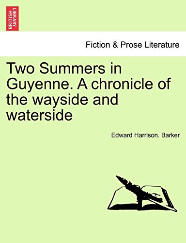 Stock image for Two Summers in Guyenne. a Chronicle of the Wayside and Waterside for sale by Lucky's Textbooks