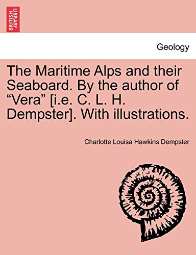 Beispielbild fr The Maritime Alps and Their Seaboard. by the Author of "Vera" [I.E. C. L. H. Dempster]. with Illustrations. zum Verkauf von Lucky's Textbooks