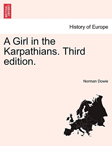 A Girl in the Karpathians. Third edition. [Soft Cover ] - Dowie, Norman