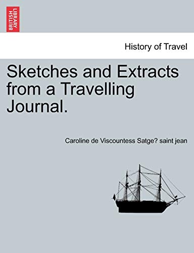 9781240926978: Sketches and Extracts from a Travelling Journal.