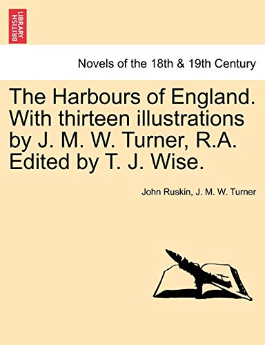 Beispielbild fr The Harbours of England. with Thirteen Illustrations by J. M. W. Turner, R.A. Edited by T. J. Wise. zum Verkauf von Lucky's Textbooks