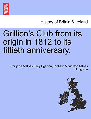 Imagen de archivo de Grillions Club from Its Origin in 1812 to Its Fiftieth Anniversary. a la venta por Ebooksweb