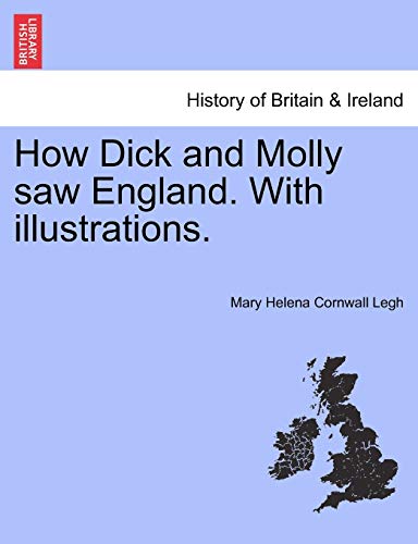 Stock image for How Dick and Molly Saw England. with Illustrations. for sale by Lucky's Textbooks