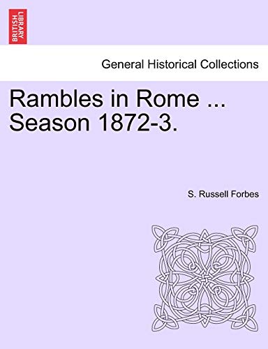 Imagen de archivo de Rambles in Rome . Season 1872-3. a la venta por Ebooksweb