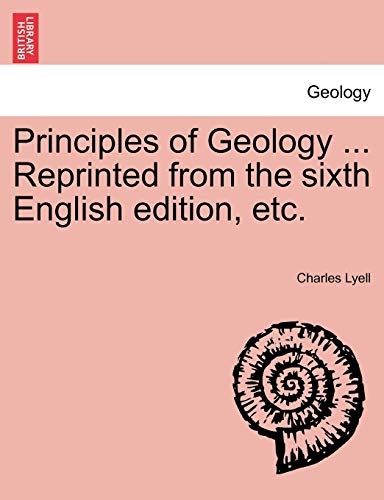 Principles of Geology ... Vol. III. Reprinted from the sixth English edition, etc. (9781240928569) by Lyell, Sir Charles