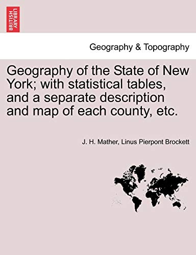 9781240928897: Geography of the State of New York; with statistical tables, and a separate description and map of each county, etc.