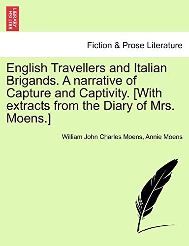 Imagen de archivo de English Travellers and Italian Brigands A narrative of Capture and Captivity With extracts from the Diary of Mrs Moens Vol I a la venta por PBShop.store US