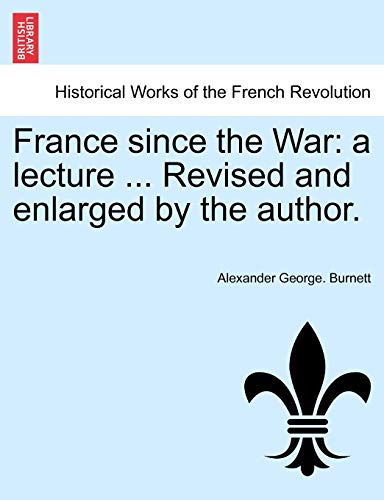 Imagen de archivo de France Since the War: A Lecture . Revised and Enlarged by the Author. a la venta por Lucky's Textbooks
