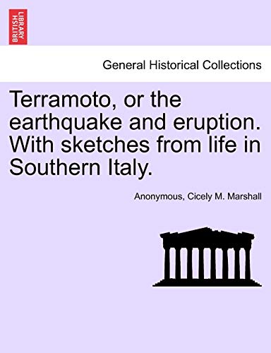 Terramoto, or the earthquake and eruption. With sketches from life in Southern Italy. - Anonymous