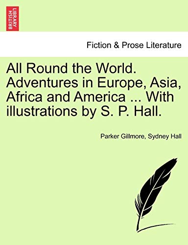 Beispielbild fr All Round the World. Adventures in Europe, Asia, Africa and America . with Illustrations by S. P. Hall. zum Verkauf von Lucky's Textbooks