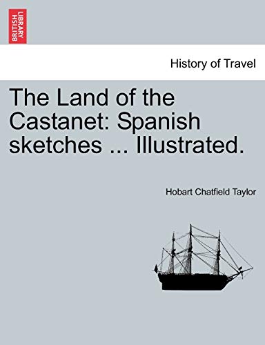 Stock image for The Land of the Castanet: Spanish Sketches . Illustrated. for sale by Lucky's Textbooks