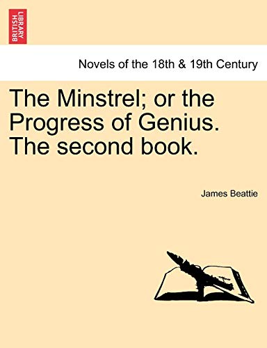 The Minstrel; Or the Progress of Genius. the Second Book. (9781241009342) by Beattie, James