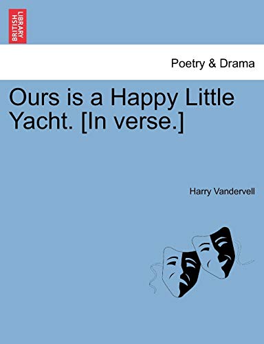 Beispielbild fr Ours Is a Happy Little Yacht. [in Verse.] zum Verkauf von Lucky's Textbooks