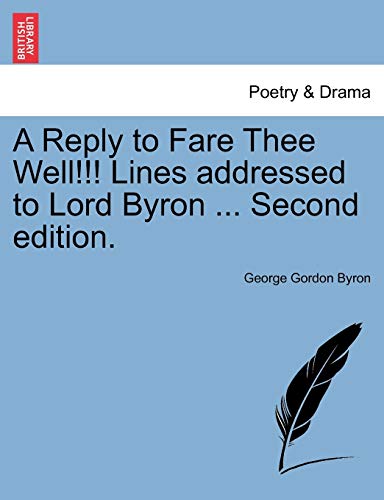 Beispielbild fr A Reply to Fare Thee Well!!! Lines Addressed to Lord Byron . Second Edition. zum Verkauf von Lucky's Textbooks