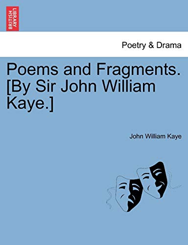 Stock image for Poems and Fragments. [By Sir John William Kaye.] for sale by Lucky's Textbooks