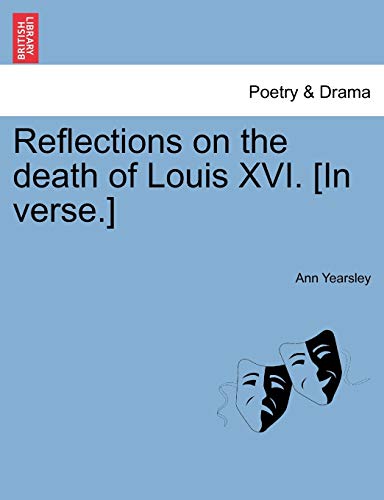 Beispielbild fr Reflections on the Death of Louis XVI. [In Verse.] zum Verkauf von Lucky's Textbooks