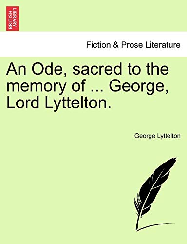 Imagen de archivo de An Ode, sacred to the memory of . George, Lord Lyttelton. a la venta por Ebooksweb