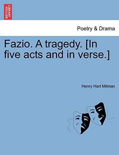 Fazio. a Tragedy. [In Five Acts and in Verse.] (9781241021061) by Milman, Henry Hart