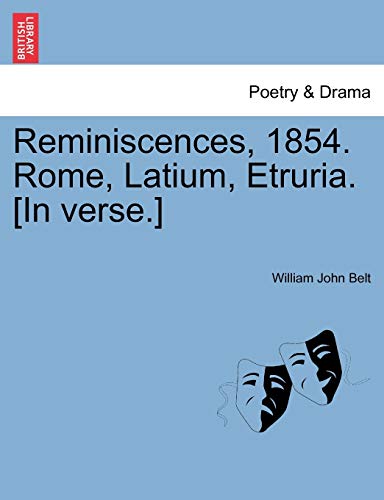 Imagen de archivo de Reminiscences, 1854. Rome, Latium, Etruria. [In Verse.] a la venta por Lucky's Textbooks