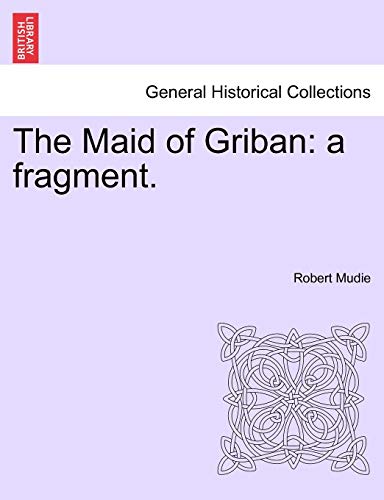 Stock image for The Maid of Griban: A Fragment. for sale by Lucky's Textbooks