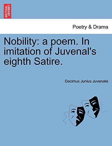 Stock image for Nobility: A Poem. in Imitation of Juvenal's Eighth Satire. for sale by Lucky's Textbooks