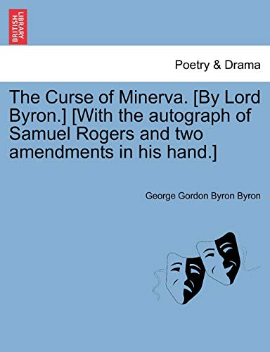 Stock image for The Curse of Minerva. [By Lord Byron.] [With the Autograph of Samuel Rogers and Two Amendments in His Hand.] for sale by Lucky's Textbooks