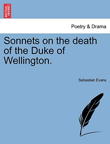 9781241022655: Sonnets on the Death of the Duke of Wellington.