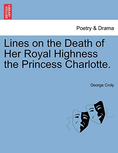 Stock image for Lines on the Death of Her Royal Highness the Princess Charlotte. for sale by Lucky's Textbooks