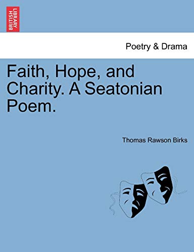 Stock image for Faith, Hope, and Charity. a Seatonian Poem. for sale by Lucky's Textbooks