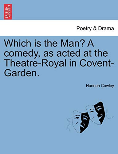 9781241025939: Which Is the Man? a Comedy, as Acted at the Theatre-Royal in Covent-Garden.