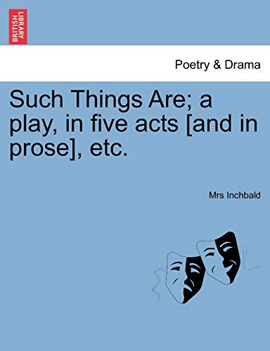 Stock image for Such Things Are; A Play, in Five Acts [And in Prose], Etc. for sale by Lucky's Textbooks