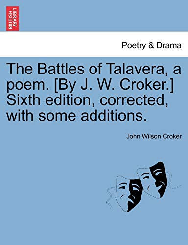 Stock image for The Battles of Talavera, a Poem. [by J. W. Croker.] Sixth Edition, Corrected, with Some Additions. for sale by Lucky's Textbooks