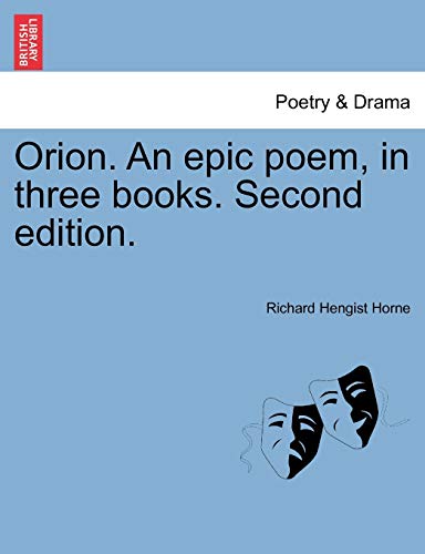 Stock image for Orion. an Epic Poem, in Three Books. Second Edition. for sale by Lucky's Textbooks