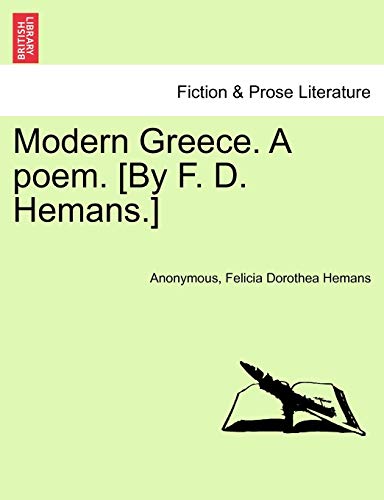 9781241027728: Modern Greece. A poem. [By F. D. Hemans.]