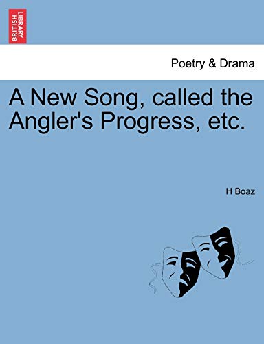 9781241029333: A New Song, Called the Angler's Progress, Etc.
