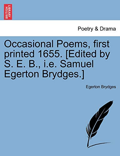 Imagen de archivo de Occasional Poems, first printed 1655 Edited by S E B, ie Samuel Egerton Brydges a la venta por PBShop.store US