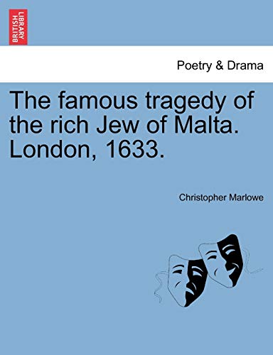 Beispielbild fr The famous tragedy of the rich Jew of Malta London, 1633 zum Verkauf von PBShop.store US